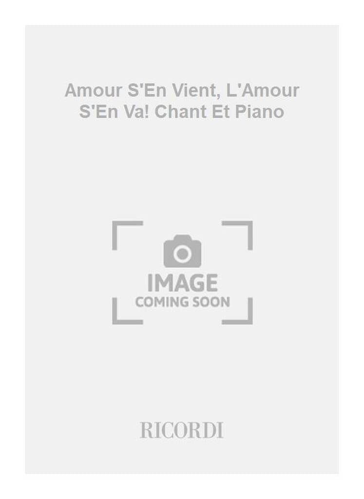 Amour S'En Vient, L'Amour S'En Va! Chant Et Piano